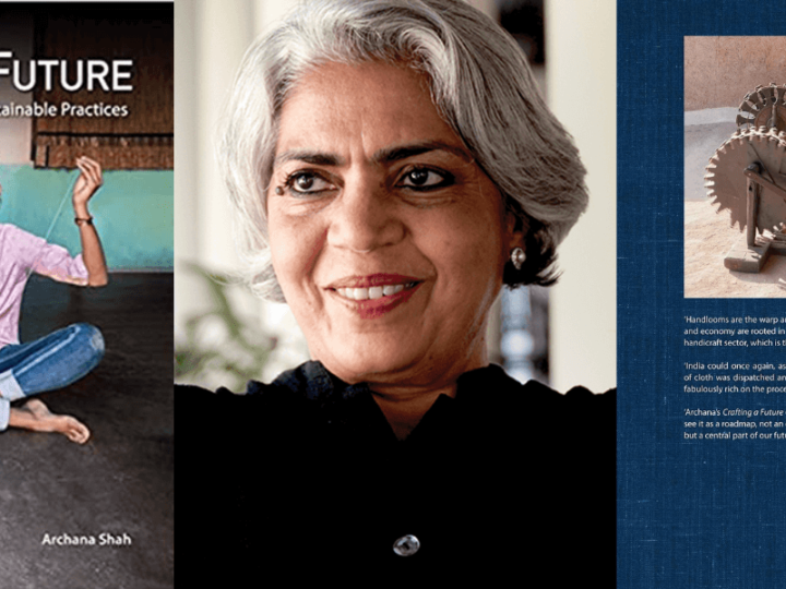 Crafting a Future – Stories of Indian Textiles & Sustainable Practices by Archana Shah