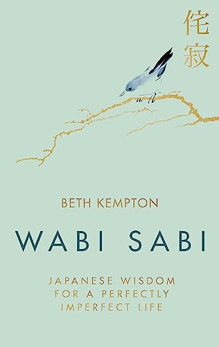 Wabi Sabi: Japanese Wisdom for a Perfectly Imperfect Life by Beth Kempton — book cover