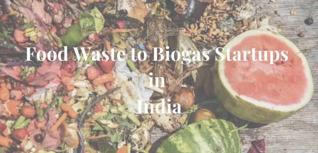 Food Waste to Biogas Startups in India
