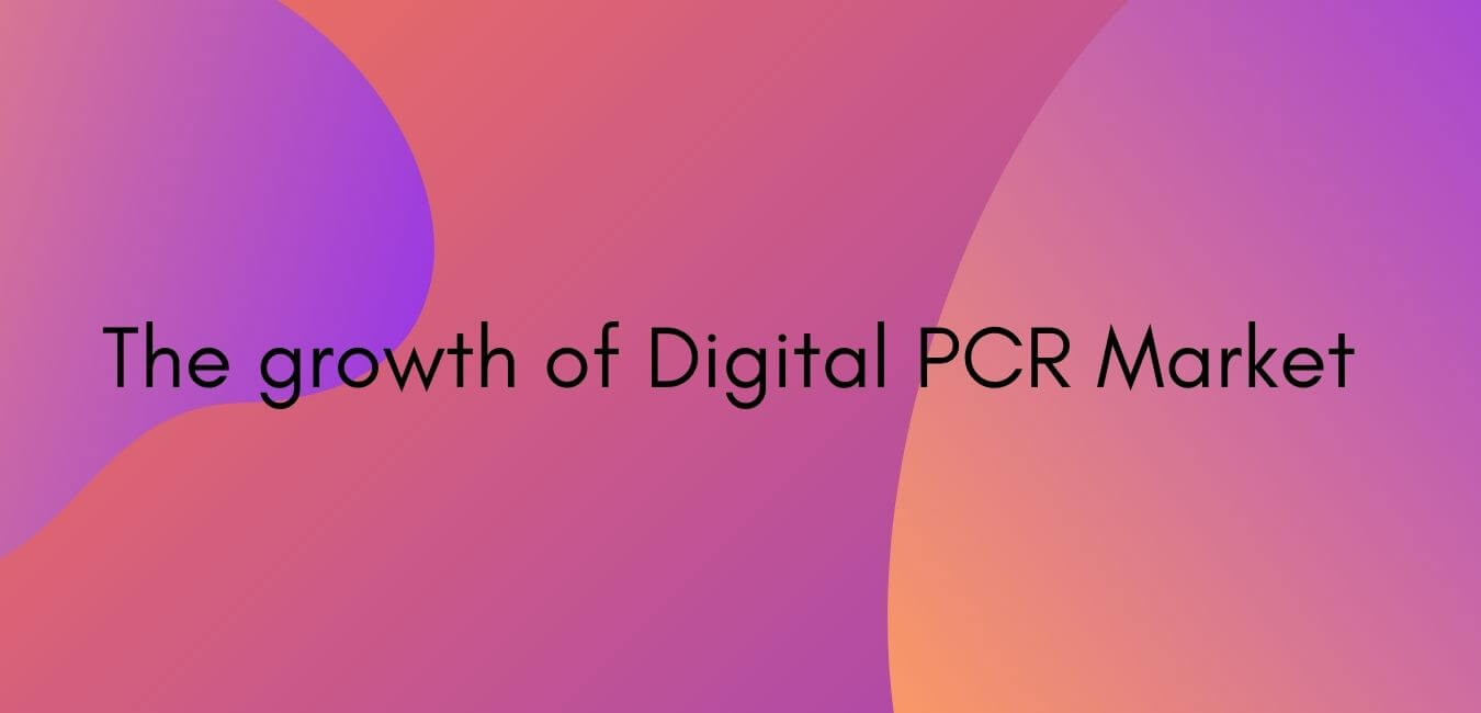 Digital PCR Market to Gain Momentum due to Rising Prevalence of Infectious Diseases
